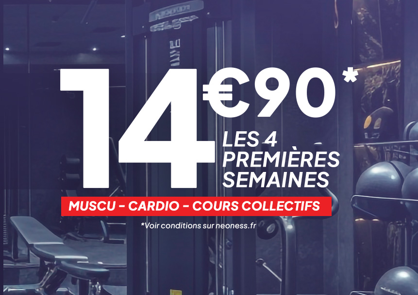Offre exceptionnelle Neoness - 14,90€ les 4 premières semaines !