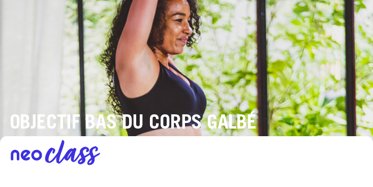 Objectif bas du corps galbé